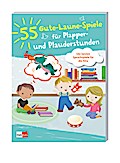 55 Gute-Laune-Spiele für Plapper- und Plauderstund