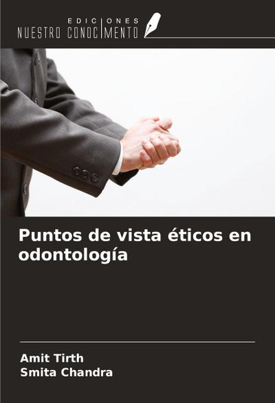 Puntos de vista éticos en odontología
