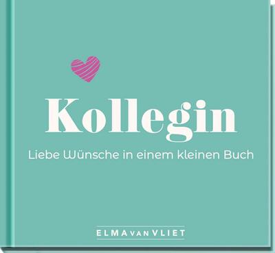 Kollegin. Liebe Wünsche in einem kleinen Buch