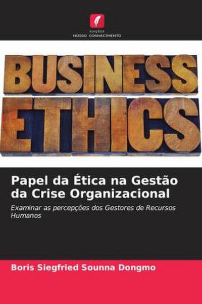 Papel da Ética na Gestão da Crise Organizacional