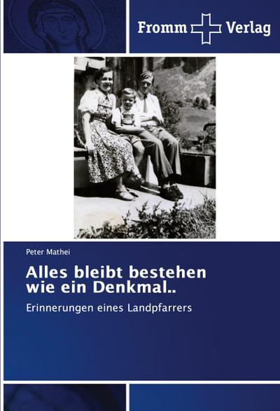 Alles bleibt bestehen wie ein Denkmal..