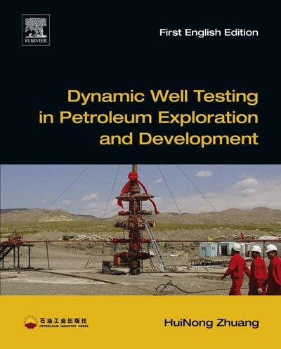 Dynamic Well Testing in Petroleum Exploration and Development