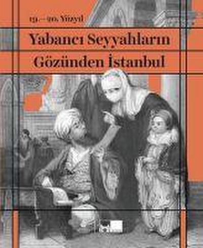 19. - 20. Yüzyil Yabanci Seyyahlarin Gözünden Istanbul