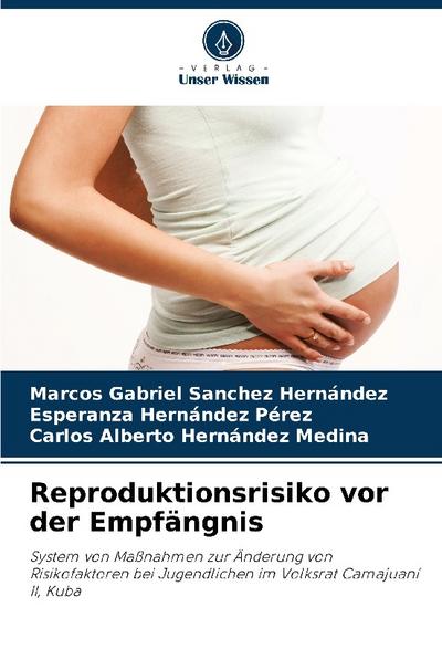 Reproduktionsrisiko vor der Empfängnis
