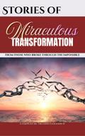 Stories of Miraculous Transformation