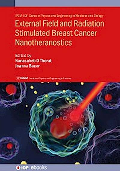 External Field and Radiation Stimulated Breast Cancer Nanotheranostics