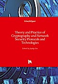 Theory and Practice of Cryptography and Network Security Protocols and Technologies