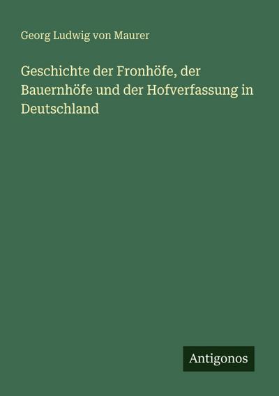 Geschichte der Fronhöfe, der Bauernhöfe und der Hofverfassung in Deutschland