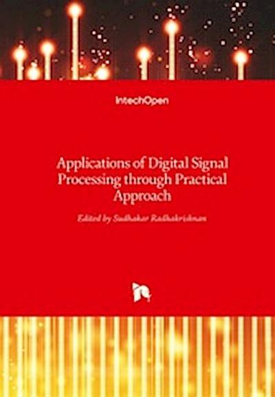 Applications of Digital Signal Processing through Practical Approach