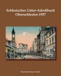 Schlesisches Güter-Adreßbuch, Oberschlesien 1937; Silesian Estates Adress-Book, Upper Silesia 1937