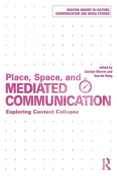 Place, Space, and Mediated Communication