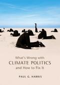 What’s Wrong with Climate Politics and How to Fix It