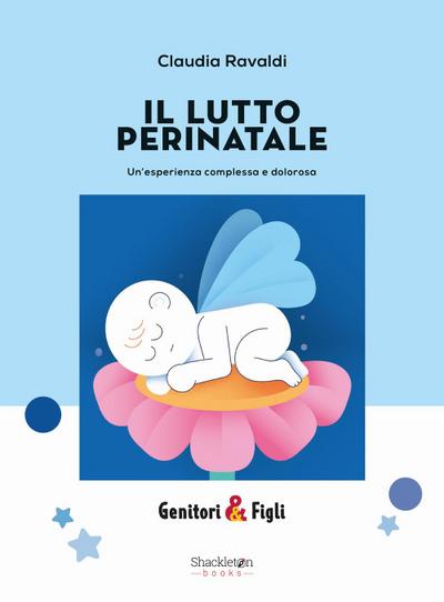 Il lutto perinatale. Un’esperienza complessa e dolorosa