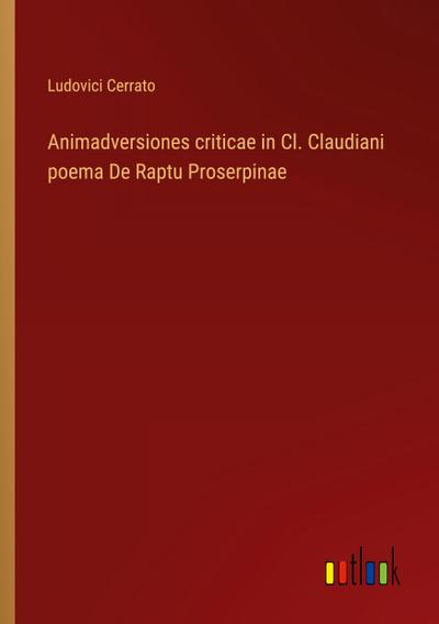 Animadversiones criticae in Cl. Claudiani poema De Raptu Proserpinae