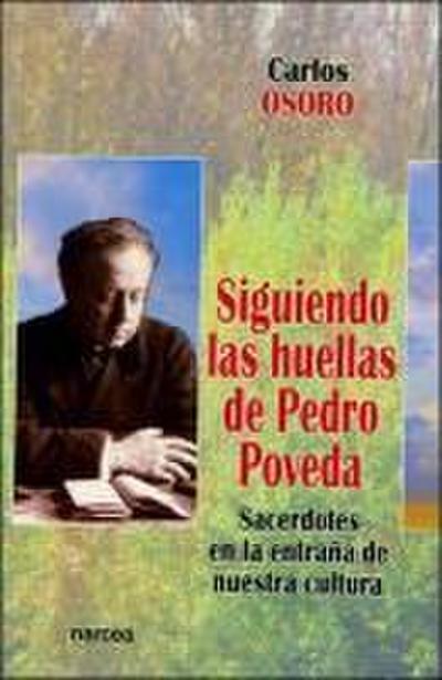 Siguendo las huellas de Pedro Poveda : sacerdotes en la entraña de nuestra cultura