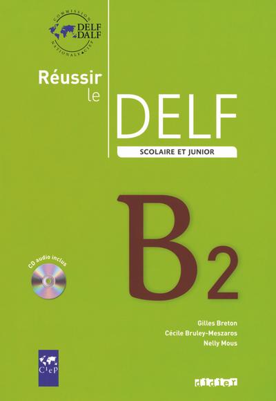 DELF scolaire - Neue Ausgabe. Niveau B2 du Cadre européen commun de référence. Übungsbuch mit CD