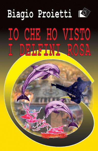 Proietti, B: Io che ho visto i delfini rosa