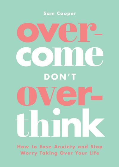 Overcome Don’t Overthink