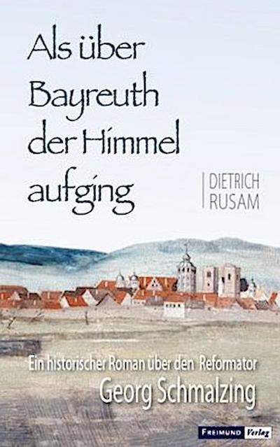 Als über Bayreuth der Himmel aufging