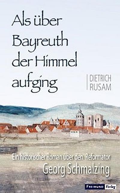 Als über Bayreuth der Himmel aufging