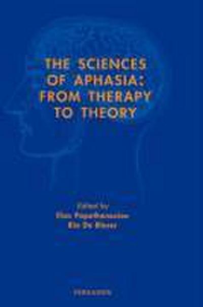 The Sciences of Aphasia: From Therapy to Theory