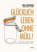 Zero Waste Home - Glücklich leben ohne Müll!