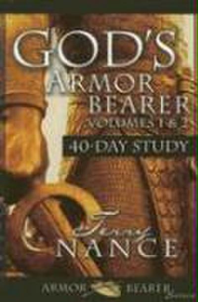 God’s Armorbearer 40-Day Devotional and Study Guide, Volumes 1 & 2: A 40-Day Personal Journey, for Individual and Group Use