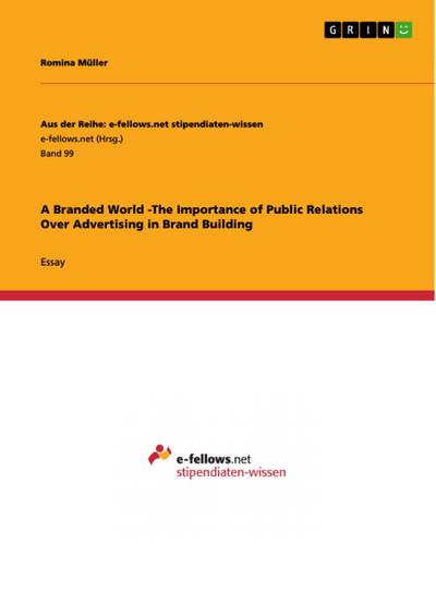 A Branded World -The Importance of Public Relations Over Advertising in Brand Building