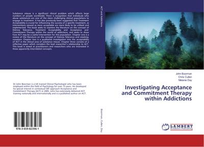 Investigating Acceptance and Commitment Therapy within Addictions