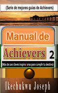 Manual de Achievers 2 (mejor serie de guías de Achievers, #2)