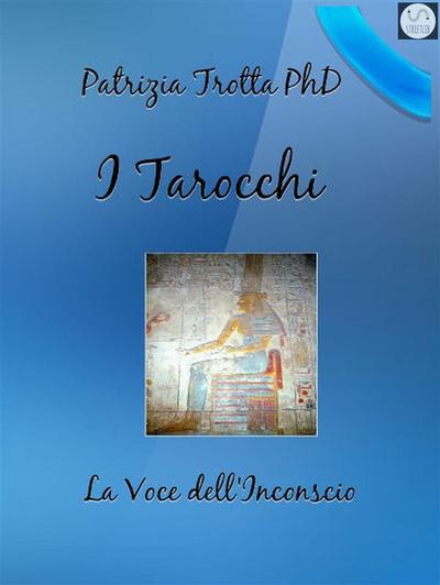 I Tarocchi La Voce dell’Inconscio