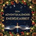 Dein Adventskalender: Energiearbeit