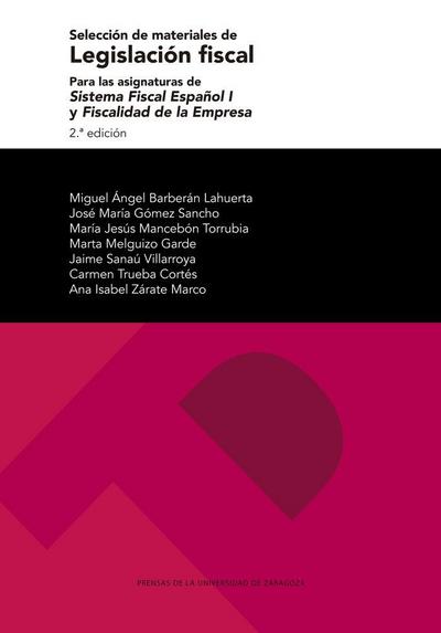 Selección de materiales de legislación fiscal para las asignaturas de sistema fiscal español I y fiscalidad de la empresa