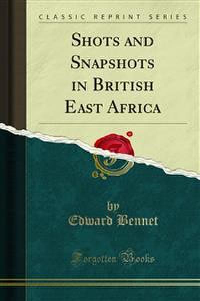 Shots and Snapshots in British East Africa
