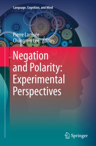 Negation and Polarity: Experimental Perspectives