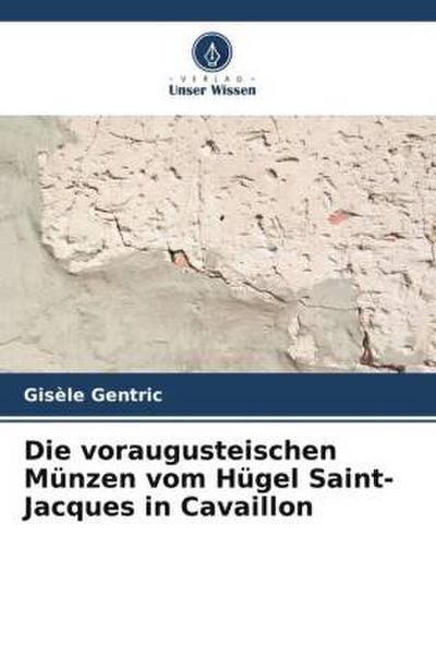 Die voraugusteischen Münzen vom Hügel Saint-Jacques in Cavaillon
