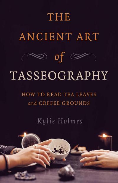 The Ancient Art of Tasseography