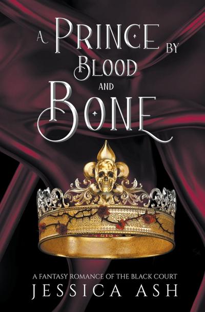 Ash, J: Prince by Blood and Bone