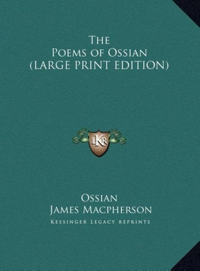 The Poems of Ossian (LARGE PRINT EDITION)