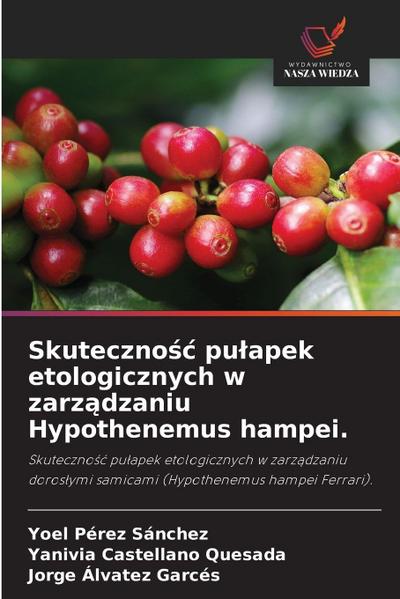 Skuteczno¿¿ pu¿apek etologicznych w zarz¿dzaniu Hypothenemus hampei.