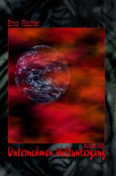 HERR DER WELTEN Buchausgabe 005: Unternehmen Weltuntergang