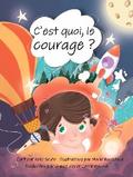 C’est quoi, le courage ?