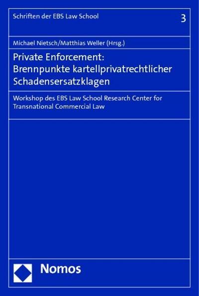 Private Enforcement: Brennpunkte kartellprivatrechtlicher Schadensersatzklagen