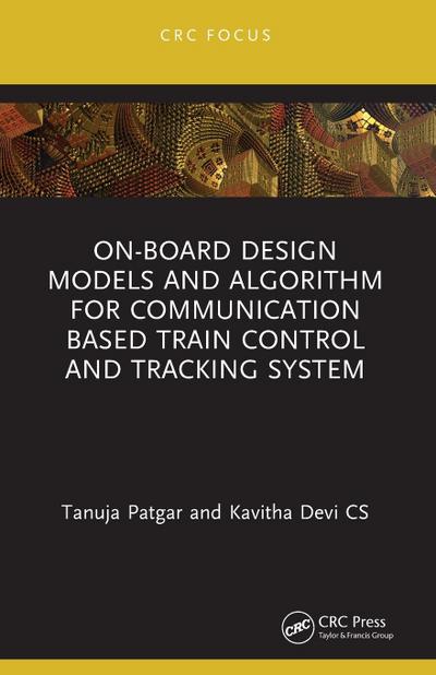 On-Board Design Models and Algorithm for Communication Based Train Control and Tracking System