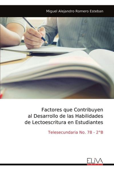 Factores que Contribuyen al Desarrollo de las Habilidades de Lectoescritura en Estudiantes