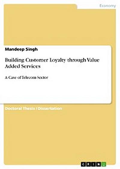 Building Customer Loyalty through Value Added Services
