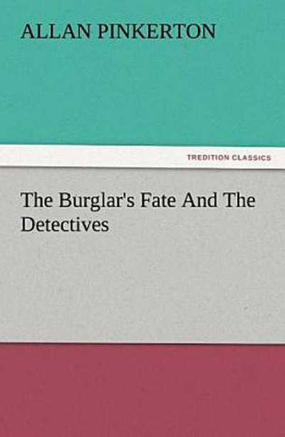 The Burglar’s Fate And The Detectives