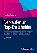 Verkaufen an Top-Entscheider: Wie Sie mit Vision Selling Gewinn bringende Geschäfte in der Chefetage abschließen