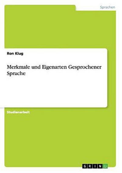 Merkmale und Eigenarten Gesprochener Sprache