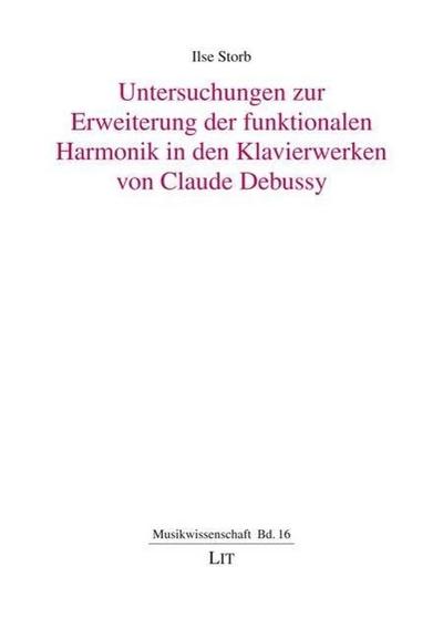 Untersuchungen zur Erweiterung der funktionalen Harmonik in den Klavierwerken von Claude Debussy